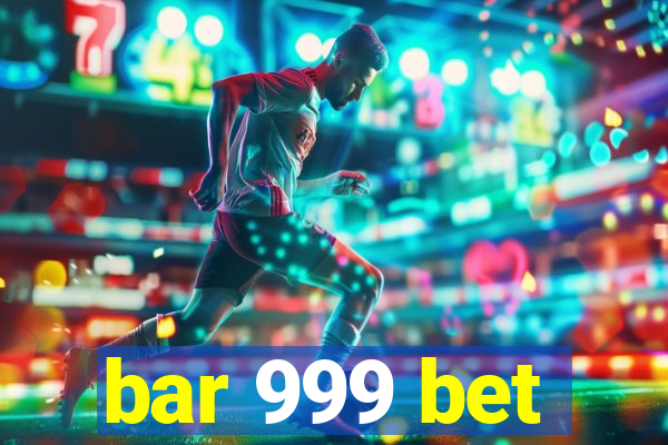 bar 999 bet